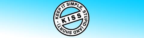 keepitsimplestupid kiss - keep it simple, stupid (occam\'s razor)