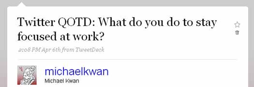 Twitter QOTD: What do you do to stay focused at work? Twitter QOTD: What do you do to stay focused at work?