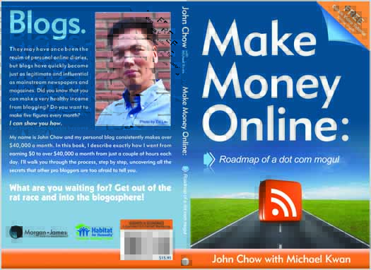 Make Money Online: Roadmap of a Dot Com Mogul by John Chow and Michael Kwan Make Money Online: Roadmap of a Dot Com Mogul by John Chow and Michael Kwan