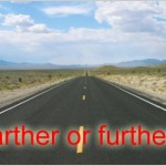 Grammar 101: Farther or Further